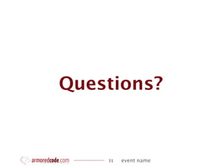 Questions?


    31   event name
 