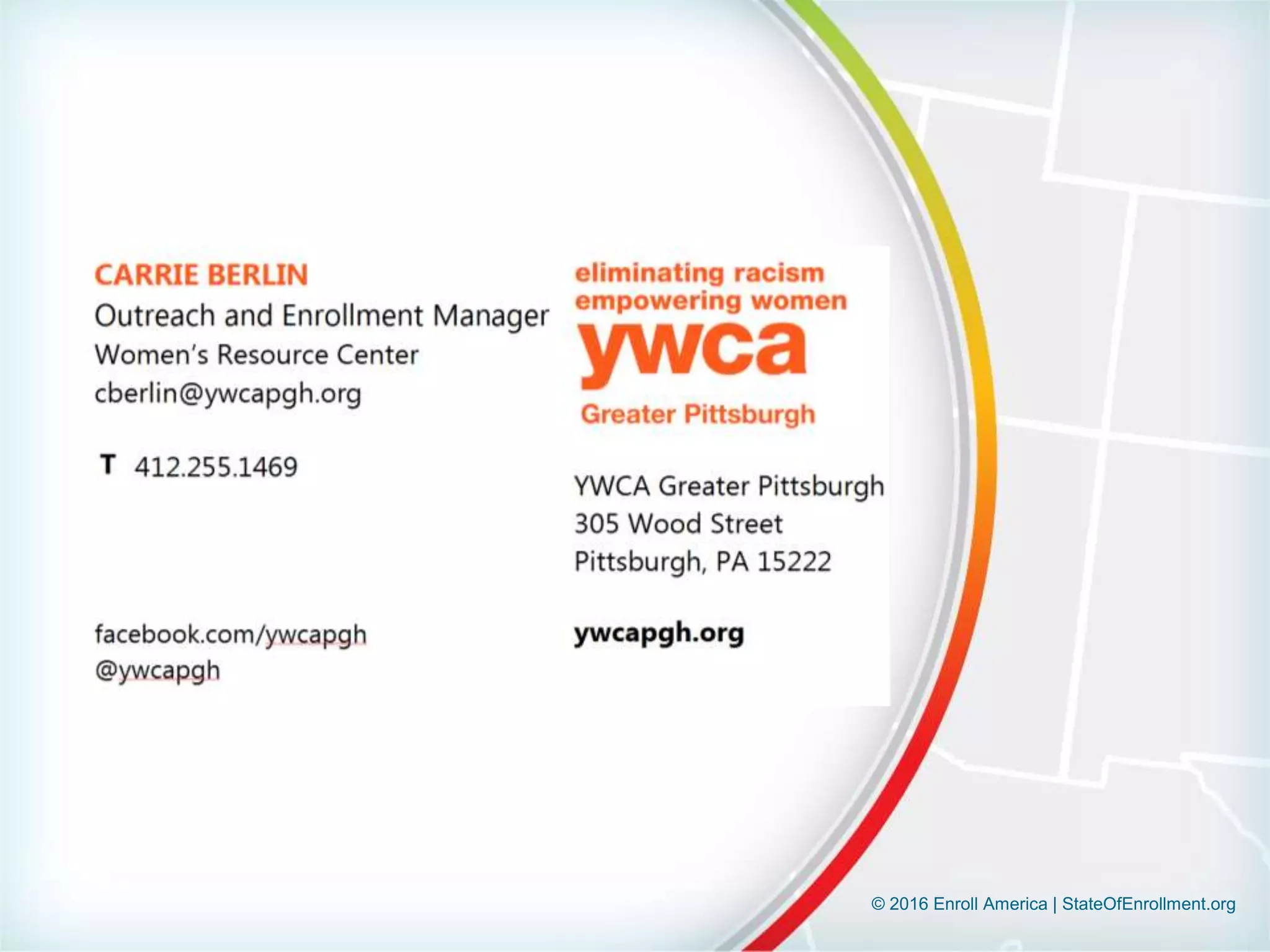 © 2016 Enroll America | StateOfEnrollment.org
 