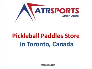 Pickleball Paddles Store
in Toronto, Canada
ATRSports.com
 