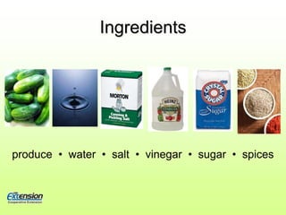 Ingredientsproduce  •  water  •  salt  •  vinegar  •  sugar  •  spices