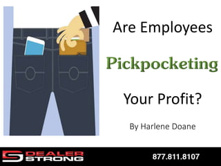Are Employees
Your Profit?
By Harlene Doane
 