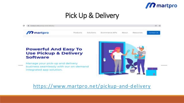 Pick Up & Delivery
https://www.martpro.net/pickup-and-delivery
 