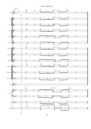 Flauta
=========================================
=
&
bb
bb
≈
f
œ
_
_
_
»»»»»»
J
>
≈
»»»»
»»»»
œ
_
_
_
^
≈ œ
_
_
_
> »»»»
»»»»
œ
_
_
_ œ
_
_
_
^
Œ
“
“
“
“
“
“
“
“
“
“
“
“
“
“
“
¬
L
[
[
[
[
[
Alto 1
=========================================
=
& b ≈ œ
»»»»
J
>
≈ »»»»
»»»»
œ
^
≈
œ
> œ
»»»»
»»»»
œ
_
^
Œ
Alto 2
=========================================
=
& b
f
≈ œ
»»»»
J
>
≈ »»»» »»»»
œ
^
≈ #œ
> œ
»»»»
»»»»
œ
^
Œ
[
[
[
[
[
Tenor 1
=========================================
=
&
bb
f
f
≈
œ
»»»»
J
>
≈
»»»»
»»»»
œ
^
≈
œ
> œ
»»»»
»»»»
œ
^
Œ
Tenor 2
=========================================
=
&
bb
f
≈ ˆ
«
«
«
«
j
>
≈
v̂
«
«
«
«
«
«
«
«
≈ ˆ
> «
«
«
« «
«
«
«
ˆ v̂
Œ
Bari. Sax.
=========================================
=
&
b
f
≈ ˆ
«
«
«
«
j
>
≈
v̂
«
«
«
«
«
«
«
«
«
≈
ˆ
_
_
>
«
«
«
« «
«
«
«
ˆ
_
_ v̂
Œ
“
“
“
“
“
“
“
“
¬
L
[
[
[
[
[
[
[
[
Trumpet 1
=========================================
=
&
bb
≈
œ
»»»»
J
>
≈
œ
^
»»»»
»»»»
≈
œ
> »»»»
»»»»
œ œ
^
Œ
Trumpet 2
=========================================
=
&
bb
f
≈
œ
»»»»
J
>
≈
»»»»» »»»»
œ
^
≈ œ
> œ
»»»»
»»»»
œ
^ Œ
Trumpet 3
=========================================
=
& bb
f
≈ ˆ
«
«
«
«
j
>
≈ «
«
«
«
«
«
«
«
v̂
≈ #ˆ
>
ˆ
«
«
«
« «
«
«
«
v̂
Œ
“
“
“
“
“
“
“
“
¬
L
[
[
[
[
[
[
[
[
Trombone 1
=========================================
=
? bbbb
f
≈
œ
_
_
»»»»»
J
>
≈
»»»»
»»»»
œ
_
_
^
≈
œ
_
_
> »»»»
»»»»
œ
_
_ œ
_
_
^
Œ
Trombone 2
=========================================
=
? bb
bb
f
≈ œ
»»»»
J
>
≈ œ
^
»»»»
»»»»
≈
œ
> œ
»»»»
»»»»
œ
_
^
Œ
Trombone 3
=========================================
=
? bbbb
f
≈ œ
»»»»
J
>
≈ »»»» »»»»
œ
^
≈ œ
> œ
»»»»
»»»»
œ
^ Œ
Guitar
=========================================
=
&
bb
bb
f
ß
Í
Piano
=========================================
=
&
bb
bb ≈ ˆ
«
«
«
«
j
>
Fm
≈ «
«
«
«
«
«
«
«
«
v̂
≈ ˆ
ˆ
_
>
«
«
«
«
«
«
«
«
«
«
ˆ
_
ˆ
C+ (7. #9)
ˆ
ˆ
_
v
Fm
Œ
=========================================
=
? bbbb
f
≈ œ
»»»»
J
>
≈ »»»» »»»»
œ
^ ≈ nœ
>
œ »»»»
»»»»
œ
œ œ
^ Œ
Bass
=========================================
=
? bb
bb
f
f
≈ œ
»»»»
J
>
≈ »»»» »»»
œ
^ ≈ œ
> »»»»
»»»»
œ œ
^
Œ
Drums
=========================================
=
/
f
≈
œ
»»»»
ˆ
«
«
«
«
«
«
«
j
¿
_
_
≈ ˆ
¿
_
_
«
«
«
«
«
«
«
«
«
«
«
«
«
«
œ
»»»»
J
≈ ˆ
¿
_
_
œ
»»»»
K ˆ
¿
_
_
»»»»
»»»»
«
«
«
«
«
«
«
«
«
«
«
«
«
«
œ ˆ
¿
_
_
œ Œ
l
l
l
l
l
l
l
l
l
l
l
l
l
l
l
l
l
l
l
l
l
l
l
l
l
l
l
l
l
l
l
l
l
l
l
l
l
l
l
l
l
l
l
l
l
l
l
l
l
l
l
l
l
l
”
”
”
”
”
”
”
”
”
”
”
”
”
”
”
”
”
”
”
”
”
”
”
”
”
”
”
”
”
”
”
”
”
”
”
”
”
”
”
”
”
”
”
”
”
”
”
”
fiCoda
71
PICK UP THE PIECES
15
 