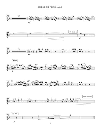 ================================
& b
2 œ
»»»» »»»»
»»»»
»»»»
F
œœœœ.»»»»
»»»»»
»»»»
œœœ
»»»»»
»»»»» »»»»
œœ. Œ
œ
»»»» »»»»
»»»»
»»»»
œœœœ.»»»»
»»»»»
»»»»
œœœ
»»»»»
»»»»» »»»»
œœ. Œ
œ
»»»» »»»»
»»»»
»»»»
œœœœ.»»»»
»»»»»
»»»»
œœœ
»»»»
»»»»
»»»»
œœ
_
.
Œ
œ
»»»» »»»»
»»»»
»»»»
œœœ»»»»
»»»»»
»»»»
œ. œ œœ
»»»»»
»»»»» »»»»
œœ. œ
»»»»
>
38
llll ll ll ll ll
================================
&
b w w w w
fi
f
œ
»»»» Œ Ó
ll
44
ll ll
To Coda
llll ll
================================
&
b
3 œ
-
»»»»
»»»»
F
œ.
‰ Œ Œ
nœ
_
.»»»»
»»»»
bœ
_
. »»»»
»»»»
œ
_
- œ
_
.
‰ Œ Ó
œ
-
»»»»
»»»»
œ.
‰ Œ Œ
nœ
_
.»»»»
»»»»
bœ
_
. »»»»
»»»»
œ
_
- œ
_
.
‰ Œ Ó
ll
49
ll ll ll llll
================================
&
b
»»»»
»»»»
»»»»
»»»»»
œ
G7
f
Solo
œ
_nœ
_œ
_
_»»»»
»»»»
œ
_
_ œ
_
_bœ
_
»»»» »»»»
»»»»
œ
_œ
Œ
»»»»»
»»»»»
»»»»
»»»»
œ
_
_nœ
_œœ»»»» »»»»
»»»»
»»»»
œœbœœŒ
G7
≈ »»»»
»»»»
nœœ œ
»»»»
J.G7
‰ ≈œ
»»»»
»»»»
»»»»
œœ. »»»»»
»»»»»
»»»»
œ
_
_nœ
_œ.
‰ œ
»»»»
K œ
»»»»
»»»»
»»»»»
»»»»
œ
G7
œ
_œ
Œ
»»»»
»»»»
»»»»»
»»»»
œ
_œ œ
_œ
_
Œ Œ
G7 »»»»»»
»»»»»
»»»»»
»»»»
œ
_
_
_œ
_
_nœ
_œ »»»»
»»»»»
»»»»
»»»»
œœœœ
Œ
ll
56
ll ll ll ll
================================
&
b Œ
G7
‰ œ
»»»»
»»»»
œ
_»»»»
»»»»
»»»»»
»»»»
œ
_œ
_œ
_
_nœ
_»»»»
»»»»
»»»»
»»»»
œœœœ Œ
G7
œ.»»»»
»»»»»
œ
_
_
. »»»» »»»»
»»»»»
»»»»
œ
_
_nœ
_œ
_
_œ
_»»»»
»»»»
œ
_
. bœ
_
. œ
_
-
»»»»
»»»»
œ
_
.
‰ œ.»»»»
»»»»»
»»»»»
œnœ
_bœ
_
»»»»»
»»»»»
»»»
»»»»»
œ
_œ
œ
_
_
Œ ‰
œ
_
-
»»»»
»»»»
œ
_
.
‰.
œ
_
»»»»
K
>
‰
œ
_
»»»»
J.
‰
»»»»
»»»»
œ
_
- œ
_
.
‰ Œ Ó
ll
61
ll ll ll ll
================================
& b ‰
œ
_
-
»»»»
»»»»
œ
_
.
‰.
œ
_
»»»»
K
>
‰
œ
_
»»»»
J.
‰
»»»»
»»»»
œ
_
- œ
_
.
‰ Œ Ó ‰
œ
_
-
»»»»
»»»»
œ
_
.
‰.
œ
_
»»»»
K
>
‰
œ
_
»»»»
J.
‰ œ
-
»»»»
»»»»
œ.
‰
œ
_
-
»»»»
»»»»
œ
_
.
‰ »»»»
»»»»
œ
^
≈
œ
>
‰
œ
_
»»»»
J
> w
_
ll
66
ll ll ll ll
D.S. al Coda
================================
& b
f
≈ œ
»»»»
J
>
≈ œ
^
»»»»
»»»»
≈
œ
> œ
»»»»
»»»»
œ
_
^
Œ ”
”
fiCoda
71
PICK UP THE PIECES - Alto 1
2
 