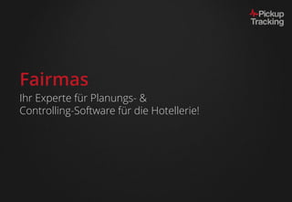 Fairmas
Ihr Experte für Planungs- &
Controlling-Software für die Hotellerie!
 