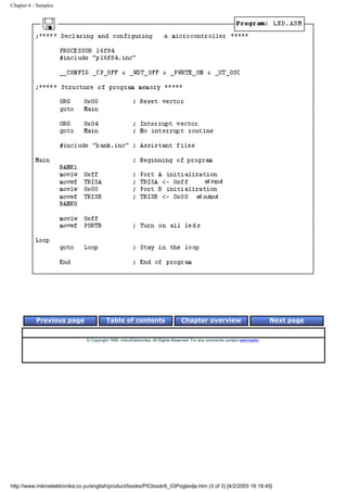 Chapter 6 - Samples




           Previous page                  Table of contents                       Chapter overview                             Next page


                                © Copyright 1999. mikroElektronika. All Rights Reserved. For any comments contact webmaster.




http://www.mikroelektronika.co.yu/english/product/books/PICbook/6_03Poglavlje.htm (3 of 3) [4/2/2003 16:18:45]
 