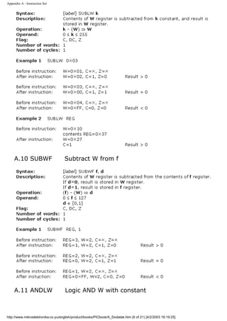 Appendix A - Instruction Set




     A.10 SUBWF                     Subtract W from f




     A.11 ANDLW                     Logic AND W with constant



http://www.mikroelektronika.co.yu/english/product/books/PICbook/A_Dodatak.htm (6 of 21) [4/2/2003 16:19:25]
 
