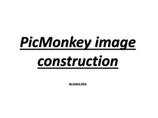 PicMonkey image
construction
By Leticia Silva
 