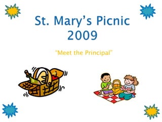 St. Mary’s Picnic2009 “Meet the Principal” 