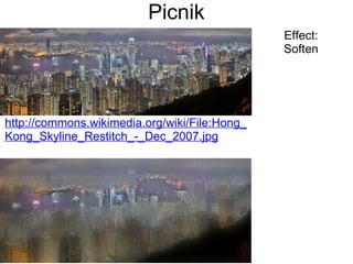 Picnik http://commons.wikimedia.org/wiki/File:Hong_Kong_Skyline_Restitch_-_Dec_2007.jpg Effect: Soften 