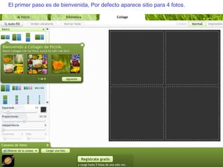 El primer paso es de bienvenida, Por defecto aparece sitio para 4 fotos. 