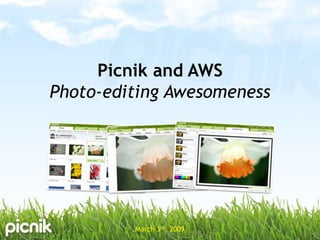 Picnik and AWSPhoto-editing Awesomeness March 3rd, 2009 