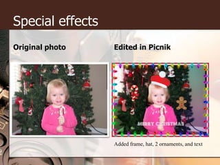Special effectsOriginal photoEdited in PicnikAdded frame, hat, 2 ornaments, and text