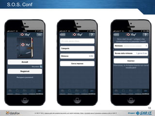 S.O.S. Conf

13
© CAD IT 2013, nessuna parte del presente documento può essere trasmessa, citata o riprodotta senza il preventivo consenso scritto di CAD IT

 