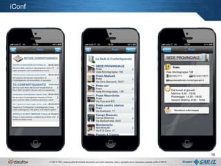 iConf

16
© CAD IT 2013, nessuna parte del presente documento può essere trasmessa, citata o riprodotta senza il preventivo consenso scritto di CAD IT

 