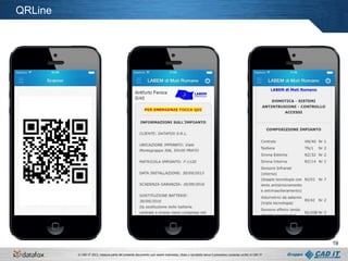 QRLine

19
© CAD IT 2013, nessuna parte del presente documento può essere trasmessa, citata o riprodotta senza il preventivo consenso scritto di CAD IT

 