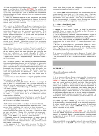 5) B est une possibilité de réflexion pour C humain Le professeur
donne un problème à ses élèves. Les DONNÉES d'un problème sont
ce que l'élève doit admettre comme point de départ à son raisonnement.
— Loc. conj. étant donné que… pose les prémisses d'un raisonnement.
Étant donné qu’il fait froid et que nous avons une coupure de courant,
je me mets au lit.
— donné, adj. s'emploie lorsqu'on ne peut pas préciser une certaine
mesure. Supposons qu'à une distance donnée de son point de départ, le
train de Paris croise celui de Brest… - Nous nous promenions, et à un
moment donné, il s’est mis à pleuvoir.
6) A a autorité sur C ; B dépend de lui. Les parents donnent un prénom
à leur enfant. - L'éditeur donne un titre et une grande diffusion à son
dernier livre. – A donne à C, un démenti, un désaveu, ses ordres, ses
instructions, des assurances, des garanties, une attestation. - Il lui
donne congé. – Il lui donne sa démission. - Il lui donne acte de sa
réussite, quitus de sa gestion. - Le recteur donne une affectation, de
l'avancement à un enseignant.
— Dans le cas où C posait une question, A lui donne une réponse. Dans le cas où C était demandeur, A lui donne satisfaction ; il lui
accorde ce qu’il demande : il lui donne son accord, son acceptation,
son acquiescement, son adhésion, sa permission, son consentement,
son autorisation.
7) A a des compétences qui lui permettent d'orienter la vie de C : il lui
donne lecture, communication, connaissance d'un document officiel. Le père donne à son fils une bonne éducation, une correction, une
leçon, des explications, un conseil, l'exemple, de l'aide, un
avertissement, des consolations, des encouragements, de l'affection. A donne l'alerte, l'alarme à des gens en danger. - A donne le change à
qui il veut tromper.
8) A a la capacité d'offrir à C non exprimé (de nombreuses personnes,
tout un public) quelque chose qui sort de l’ordinaire. La municipalité
donne un bal une réception, une fête, un feu d'artifice, un banquet, un
grand dîner (mais pas des choses simples comme un pique-nique, une
promenade, une excursion). - Le pianiste donne un concert, son
interprétation des préludes de Chopin. - La Comédie Française a
donné une représentation du Misanthrope. - Paul a donné une
traduction d'Othello, une adaptation du Père Goriot pour la
télévision.
— Sylvie donne des signes d'agitation : n’importe qui peut le constater.
9) A, humain ou non, donne B,
— une opportunité d'action, à C humain : A donne à C du temps, du
répit, le choix. - Ce voyage a donné à Jean l'occasion, la possibilité, la
liberté, le moyen de se perfectionner en anglais. – Ce travail me donne
du fil à retordre : il présente beaucoup de difficultés. - Le retour de
Jean donne à réfléchir.
— une possibilité de réalisation pour C abstrait. Emplois figés : Cet
article a donné prise aux critiques de Luc. - Luc a donné libre cours à
sa colère. - Ce projet donne lieu à de nombreuses réunions,
donne matière à discussion.
— A est ça, résumant une situation, B, abstrait, est le résultat de ça ; C
n'est généralement pas précisé : Je me demande ce que ça va donner. Qu'est-ce que ça va donner ? Rien de bon.
10) A, humain ou non, donne à C un B qui est un nouvel état de C.
— Un état physique : Une bonne nourriture donne des forces. - Faire
du sport donne chaud, faim, soif. - Le bruit me donne la migraine.
— Un état psychique : Paul a donné du courage à Luc. - Cette
nouvelle a donné à Max l'envie d'en savoir plus. - Ce travail me donne
du souci, du plaisir, l'illusion d'être intelligent, des complexes. Emploi pron. Jean se donne du mal, de la peine, du plaisir, du bon
temps. - Il s'en donne ! : il est très actif, s’amuse beaucoup.
— Une qualité positive de C concret ou abstrait : La lumière donne du
relief à ce tableau. - La cuisson donne de la solidité à l’argile. – Ce
beau jardin donne de la valeur à la maison. - Les géraniums donnent
de la couleur à votre balcon.
— Une apparence de C : Cette coiffure me donne l'air bête, l'air
d'avoir cent ans. - La cuisson donne une belle couleur à ces légumes. -

Emploi pron. Jean se donne une contenance : il se donne un air
avantageux alors qu’il est inquiet et troublé.
11) A humain donne une certaine opinion, sans certitude mais avec une
certaine autorité : Jean donne tort à Luc, raison à Marc. - Quel âge
donnez-vous à Sylvie ? Je lui donne une quarantaine d'années. - Je
vous donne la chose pour certaine. – Savez vous ce qui arrive à Léa ?
Je vous le donne en mille : je parie que vous ne devinerez pas. Manière
d’annoncer une nouvelle très surprenante : Léa divorce !
V. La voiture a donné dans le fossé.
A donne dans / contre C spatial.
1) A donne sur / dans / contre C spatial : au terme d'un mouvement
incontrôlé, A entre en contact avec B et subit un choc : La voiture a
donné dans le fossé ou contre un platane.
— Fig. Luc a donné dans le panneau : s'est laissé tromper (à l'origine il
s'agissait de filets appelés panneaux, tendus pour attraper le gibier). Les éclaireurs ont donné dans une embuscade, dans un piège.
— A, au terme d'une évolution, se conforme à une mode, adopte un
comportement plus ou moins ridicule : Ce cinéaste donne dans le néoréalisme.
— A donne de B (une partie de A, généralement la tête) sur / dans /
contre C spatial : Le conducteur a donné de la tête contre le parebrise. - Fig. Jean ne sait pas où donner de la tête : il a tellement de
choses à faire qu'il ne sait pas par où commencer.
2) A, une porte, une fenêtre, une maison donne sur C spatial : elles
permettent à un occupant de voir ou de passer directement dans ce lieu.
Cette porte donne sur la rue. - Les fenêtres de l'hôtel donnent sur la
plage.

FAMILLE, n.f.
I. Jean et Sylvie fondent une famille.
La famille restreinte.
1) A, un homme, et B, une femme, vivant ensemble et ayant un ou
plusieurs C, leurs ENFANTS, FILS ou FILLES, constituent une
FAMILLE. - Quand ils se sont MARIÉS, ils ont fondé une famille et le
maire leur a remis un livret de famille sur lequel il faut inscrire les
naissances et les décès. - Traditionnellement, le père est le chef de
famille : celui qui prend en dernier ressort les décisions importantes, et
le soutien de famille : celui qui subvient à ses besoins. Mais dans le
droit moderne l’autorité est partagée entre les deux conjoints. - Lorsque
des conjoints chargés d’enfants et divorcés se sont remariés ou vivent
en concubinage chacun de leur côté, on parle de familles recomposées.
— La Sainte famille (maintes fois représentée par les peintres) : la
Sainte Vierge, Saint Joseph et l'enfant Jésus, vivant ensemble dans leur
maison de Nazareth.
2) Le PÈRE de famille et la MÈRE de famille sont chargés de famille :
ils ont des enfants. S'ils en ont beaucoup, ils ont une famille nombreuse.
Ils mènent ensemble une vie de famille. Leur situation de famille peut
être plus ou moins bonne. - PAPA et MAMAN promènent leur petite
famille : l'ensemble de leurs enfants.
3) Ils touchent des allocations FAMILIALES : une aide financière
versée à la famille, à proportion du nombre d'enfants. - Le patrimoine
familial : les biens de la famille. - Une aide familiale : employée mise à
la disposition de la mère de famille par certaines municipalités, sous
certaines conditions.
4) La maison habitée par une famille et la famille elle-même (à l'origine
autour d'un feu) est un FOYER. - La mère au foyer n'exerce pas à

1

 