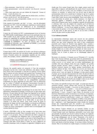 — Deux antonymes : chaud & froid - riche & pauvre
— Deux parasynonymes : savoir & connaître - mot & parole - nouveau
& neuf.
— Deux mots ayant entre eux une relation de réciprocité : homme &
femme - vendre & acheter, etc.
— Trois mots, même, parfois, comme dans les articles dans, en & hors debout, couché & assis - fils, fille & garçon.
— Un verbe et le nom correspondant, comme vivre & vie, tomber &
chute, dormir & sommeil.
Cette manière de procéder, qui était – et reste – une des principales
originalités du DFU, évite de nombreuses répétitions et surtout permet
de rendre plus sensibles les différences et les ressemblances
sémantiques et syntaxiques entre ces mots, leurs traits communs et leurs
oppositions.
À partir des 442 articles du DFU, systématiquement revus en fonction
des 2000 familles morphologiques dont nous avons parlé plus haut, nos
7500 vocables ont pu, dans Vocalire, être répartis sur 378 articles, en
ajoutant ici, supprimant là, modifiant ailleurs, transférant d’un article à
un autre et en procédant à de nouveaux amalgames. C’est ainsi que
« DORMIR & SOMMEIL » du DFU est devenu dans Vocalire
« DORMIR & VEILLER », que « HOMME & FEMME » y est devenu
« HOMME, FEMME & GENS », etc.
4. La structuration sémantique des articles
Comme dans le DFU, les articles de Vocalire sont divisés en plusieurs
grandes parties ayant pour titre une phrase simple précédée d'un chiffre
romain. Viennent ensuite des sous-parties signalées par des chiffres
arabes. Par exemple, l’article « ASSOCIER » commence ainsi :
I. Jean a associé Marie à ses travaux.
A humain associe B humain à C.
1) A ASSOCIE B humain à C, activité de A : etc.
Chacune des grandes parties est consacrée à l’une des acceptions
principales du mot titre. Avant toute définition, cette phrase simple a
pour raison d’être de présenter ce mot titre en contexte. Il arrive même
que le contexte soit assez clair pour qu’on puisse faire l’économie d’une
définition ou se contenter d’une définition sommaire. Les verbes ont
besoin de noms et les noms ont besoin de verbes pour fonctionner. Tout
nom ne s'associe pas à n'importe quel verbe ni à n'importe quel adjectif.
L'étude et la mise en lumière de ces compatibilités constituent
évidemment une partie importante de notre tâche. Nous ne définissons
pas les verbes à l’infinitif, qui présente l’inconvénient d’occulter le
sujet, nous les définissons à un temps conjugué, le plus souvent à la
troisième personne du singulier du présent de l’indicatif.
La polysémie est la principale caractéristique de nos mots titres. De ce
phénomène fondamental du langage, il n'existe pas un type unique mais
plusieurs. On peut même dire que chaque mot important est un système
à lui tout seul, irréductible à tout autre, et qu’en lexicologie, passé le
niveau de quelques grands principes généraux, il n’y a que des cas
particuliers. On ne devra donc pas s’attendre à ce que nos articles soient
artificiellement tous construits sur le même plan, ce qui aurait été
contraire à la nature des choses. Nous avons essayé de traiter la
polysémie de chaque mot titre en profondeur, en classant ses différentes
acceptions dans l’ordre le plus intelligible possible, qui souvent
s’impose de façon contraignante et parfois laisse au lexicographe une
certaine latitude de choix.
L’article « DEVOIR » offre un bon exemple de la façon dont nous
avons généralement procédé. Dans la première partie, où Jean doit de
l’argent à son garagiste, Jean, en contractant une dette a engagé son
avenir ; il a maintenant une obligation, mais il reste possible qu’il ne
s’en acquitte pas ; s’il s’en acquitte, ce qui reste à l’état d’hypothèse, ce
qu’il fera au terme fixé aura pour cause ce qu’il a fait le jour où il a
contracté cette dette. D’une partie à l’autre, on verra s’appauvrir cet
ensemble sémantique riche et complexe et apparaître l’obligation qui ne

résulte pas d’un contrat formel mais d’un simple contrat social non
négociable ni négocié, individuellement du moins (Tout le monde doit
respecter le code de la route), avec son corollaire, le nom devoir (En
soignant ses malades, le médecin fait son devoir), puis la dette de
reconnaissance dont on ne connaît pas le montant et qu’on n’a jamais
fini de payer (Nous devons la vie à nos parents), etc. Passer de l’un à
l’autre dans l’ordre inverse serait inintelligible. Nous avons affaire, ici,
à un mouvement de pensée qui a donné naissance à la figure de
rhétorique appelée « métaphore ». Les articles de ce type sont
relativement fréquents parce que la métaphore engendre des polysémies
à cohérence forte, avec des emplois très conjoints qu’il est facile de
regrouper dans un seul article. Nous avons trouvé chez le linguiste
Gustave Guillaume – et nous l'avons adaptée au lexique – la notion de
« mouvement de pensée » et la raison d’être théorique de cet ordre qui
va du plus riche au plus pauvre, et dans le cas de mots à référent
concret, du plus concret au plus abstrait.
5. Les schémas actanciels
La structuration sémantique repose très souvent sur une armature
formelle d’ordre syntaxique et les verbes ne peuvent être valablement
définis sans que soient catégorisés leur sujet et leurs compléments
essentiels, qu’à l’instar de Tesnière nous appelons leurs « actants ».
Mais nous ne nous limitons pas, comme lui, à trois actants ; utilisant les
schémas actanciels comme auxiliaires de l’analyse du sens, nous avons
étendu l'emploi de ce terme selon les nécessités de notre travail. Ce
procédé permet de présenter les choses de façon aussi générale que
possible, tout en évitant le jargon ou un métalangage dépassé et
inadéquat.
Revenons à la structure « A humain associe B humain à C » vue plus
haut. Cette structure abstraite, qui permet toutes les généralisations, est
la base de nos définitions. Les lettres A, B, C représentent les actants du
verbes associer, et ces actants sont, en termes mathématiques, des
variables dont tout collégien frotté d’un peu d’algèbre sait qu’elles
peuvent prendre diverses valeurs. L’actant et la lettre qui lui est
attribuée resteront toujours les mêmes, quelque transformation que
subisse la phrase de base. Ainsi « Marie est associée aux travaux de
Jean se réécrira » : « B est associé à C de A », etc. Certains verbes,
comme passer, nous ont imposé de distinguer un plus grand nombre
d’actants, qui ne sont pas nécessairement des noms. Ils peuvent être un
infinitif, une proposition – complétive par que ou interrogative indirecte
–, un adjectif, dans le cas où un verbe appelle nécessairement un
attribut, et même parfois un adverbe, par exemple C dans un cas comme
« Les affaires de Marc vont mal », soit « A de B va C adv ».
Nos actants sont spécifiés de façon très souple : un actant peut être non
seulement humain, concret, abstrait mais recevoir des déterminants
beaucoup plus précis. Exemples : « Luc porte sa valise à la gare » = « A
humain porte B concret à C spatial ». – « Luc porte un blouson noir » =
« A humain porte B vêtement », etc. Nous employons parfois la
spécification « vivant » lorsqu’il s’agit d’états, de processus ou de
fonctions élémentaires comme la naissance, la croissance, la respiration,
la nutrition, la reproduction, qui sont communes aux règnes végétal et
animal, mais rarement la spécification « animé » ou « animal ». Nous
savons bien qu’il y a des chiens intelligents et fidèles et des poules qui
sont des mères attentives, mais nous avons remarqué que les animaux
dits « supérieurs » sont linguistiquement traités comme des hommes
lorsque leur comportement peut être assimilé à un comportement
humain. Nous ne leur faisons donc pas un sort particulier.
Pour atténuer l’aspect rebutant de ces formules d’allure un peu
algébrique, nous donnons un grand nombre d’exemples forgés par nous.
L’actant humain ayant une importance particulière, nous avons toute
une panoplie de prénoms qui servent à saturer les places où il apparaît.
Bien entendu, ces prénoms sont de purs bouche-trous. Nous avons écrit
un ouvrage pédagogique, non un roman. Néanmoins, d’un article à
l’autre, ces actants sont devenus des sortes d'acteurs, ont pris un
semblant de personnalité, et nous leur avons distribué des rôles : Jean et
Sylvie sont mariés et font bon ménage ; ils ont deux enfants, Sylviane et
Jeannot. Max et Léa forment un couple orageux, en instance de divorce.

4

 