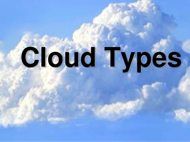 cloud types what are the different types of clouds