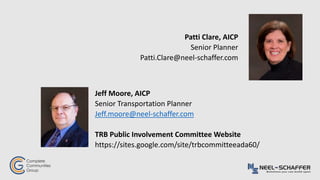 Patti Clare, AICP
Senior Planner
Patti.Clare@neel-schaffer.com
Jeff Moore, AICP
Senior Transportation Planner
Jeff.moore@n...