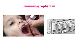 Immuno-prophylaxis
 