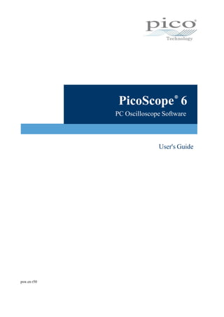 PicoScope® 6
PC Oscilloscope Software
User's Guide
psw.en r50
 