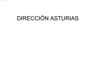 DIRECCIÓN ASTURIAS 