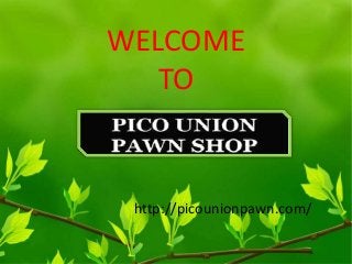 WELCOME
TO
http://picounionpawn.com/
 