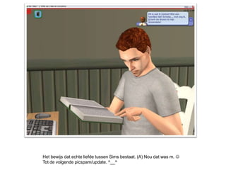 Het bewijs dat echte liefde tussen Sims bestaat. (A) Nou dat was m. 
Tot de volgende picspam/update. ^__^
 