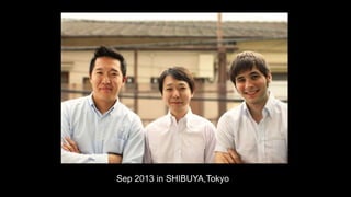 Sep 2013 in SHIBUYA,Tokyo