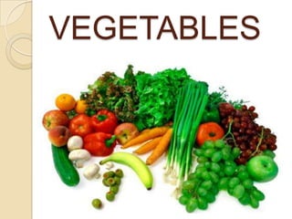 VEGETABLES
 