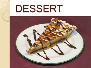 DESSERT
 