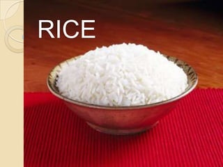 RICE
 