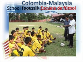 School football- Escuela de fútbol
 