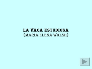 La vaca estudiosa (María Elena Walsh) 