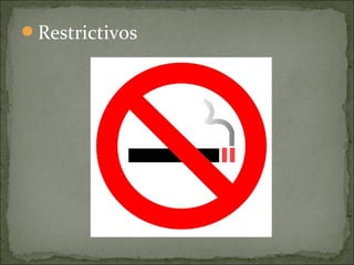Restrictivos
 