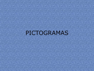 PICTOGRAMAS 
 