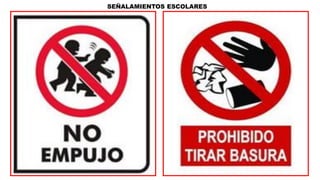 SEÑALAMIENTOS ESCOLARES
 