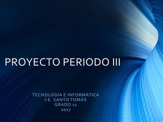 PROYECTO TRANSVERSAL
TICtures
CÉSAR AUGUSTO GUTIÉRREZ R.
TECNOLOGÍA E INFORMÁTICA
I.E. SANTO TOMÁS
2017
 