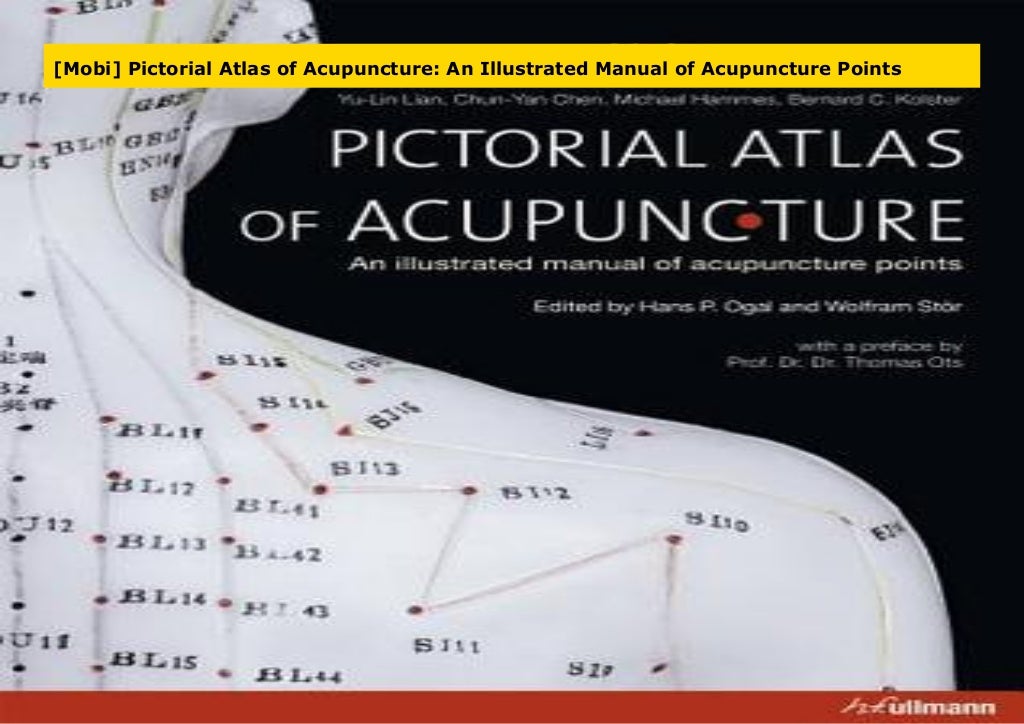  mobi pictorial atlas of acupuncture an illustrated manual of