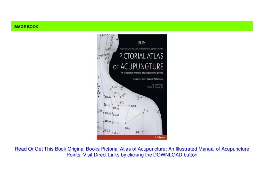 Original Books Pictorial Atlas of Acupuncture: An Illustrated Manual