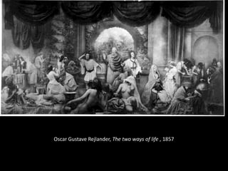 Oscar Gustave Rejlander, The two ways of life , 1857

 