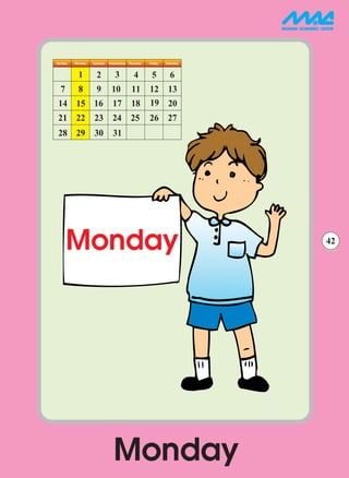 Sunday   Monday   Tuesday Wednesday Thursday   Friday   Saturday

           1        2        3         4        5         6
  7        8        9       10        11       12 13
14 15 16                    17        18       19 20
21 22 23 24 25                                 26 27
28 29 30                    31




      Monday                                                       42




                             Monday
 