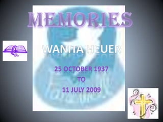 Memories Wanita Heuer 25 October 1937 To 11 july 2009 