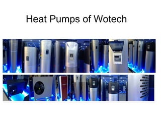Heat Pumps of Wotech
 