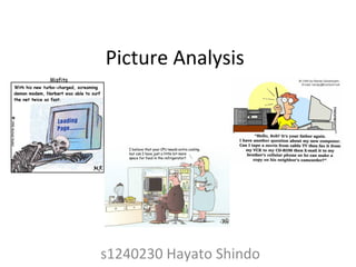 Picture	Analysis	
s1240230	Hayato	Shindo	
 