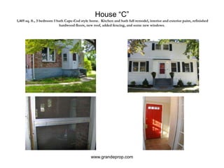 House “C” 1,469 sq. ft., 3 bedroom 1 bath Cape-Cod style home.  Kitchen and bath full remodel, interior and exterior paint, refinished hardwood floors, new roof, added fencing, and some new windows.www.grandeprop.com