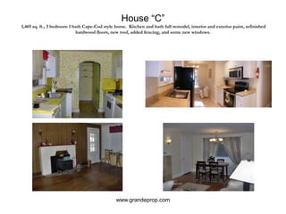 House “C” 1,469 sq. ft., 3 bedroom 1 bath Cape-Cod style home.  Kitchen and bath full remodel, interior and exterior paint, refinished hardwood floors, new roof, added fencing, and some new windows.www.grandeprop.com