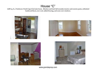 House “C” 1,469 sq. ft., 3 bedroom 1 bath Cape-Cod style home.  Kitchen and bath full remodel, interior and exterior paint, refinished hardwood floors, new roof, added fencing, and some new windows.www.grandeprop.com