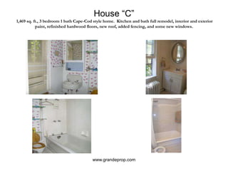 House “C” 1,469 sq. ft., 3 bedroom 1 bath Cape-Cod style home.  Kitchen and bath full remodel, interior and exterior paint, refinished hardwood floors, new roof, added fencing, and some new windows.www.grandeprop.com